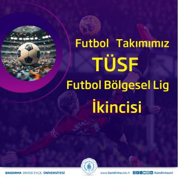 Futbol Takımımız TÜSF Futbol Bölgesel Lig İkincisi