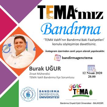 Genç TEMA Topluluğumuz tarafından Tema Vakfı'nın Bandırma'daki faaliyetleri üzerine online söyleşi düzenlendi