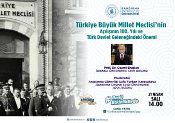 Tarih Araştırmaları Topluluğumuz tarafından "Türkiye Büyük Millet Meclisi'nin Açılışının 100. Yılı ve Türk Devlet Geleneğindeki Önemi" konulu online söyleşi düzenlendi