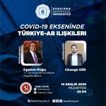 Siyasal Bilgiler ve Ombudsman Topluluğumuzca Egemen Bağış'ın katılımı ile "COVİD-19 Ekseninde Türkiye-AB İlişkileri"  söyleşisi düzenlendi
